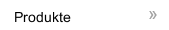 Produkte Produkte